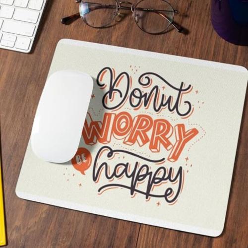 Premium Anti-Skid Mouse Pad for Laptop/Desktop | Dont Worry Be Happy